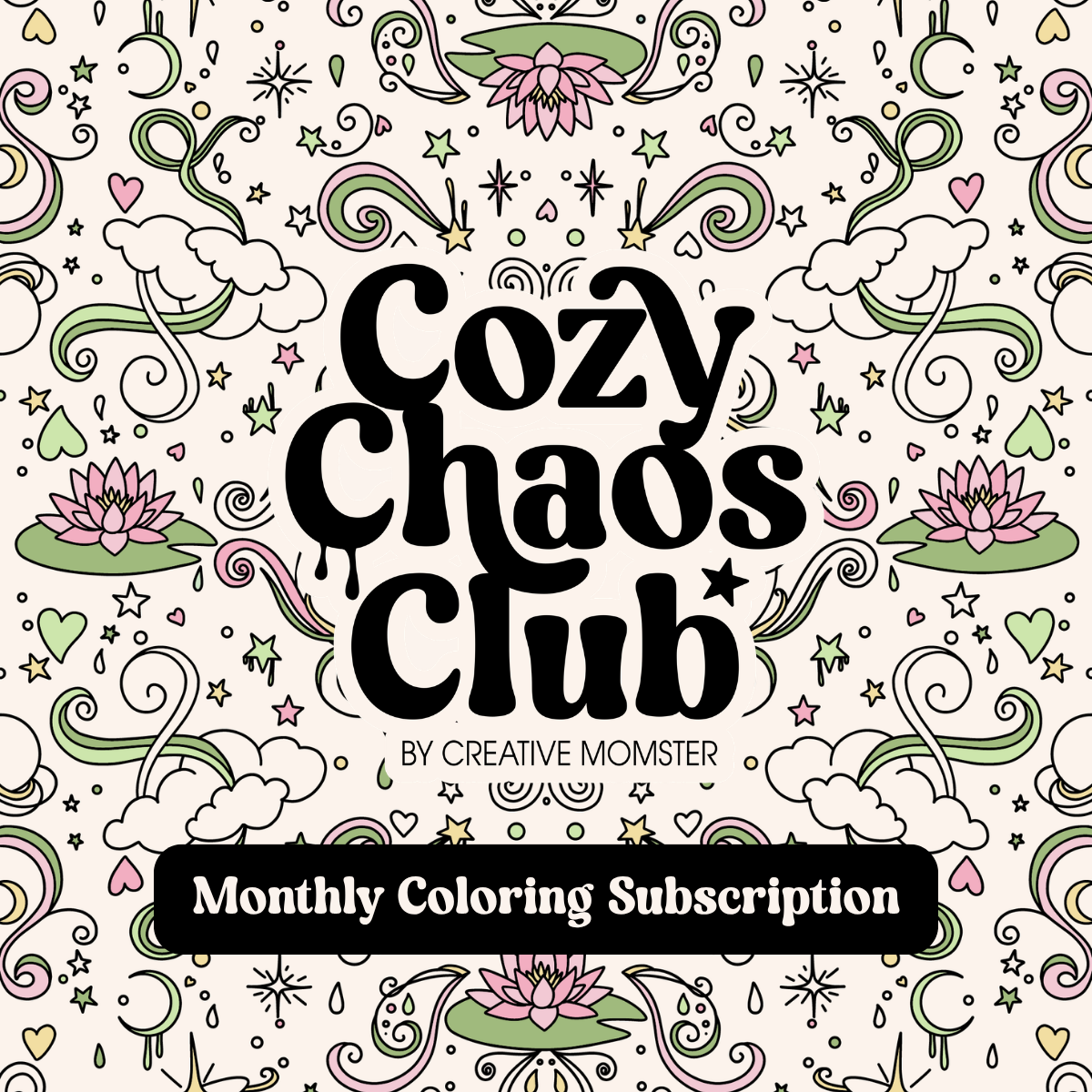 Promotional graphic for a 'Cozy Chaos Club' monthly coloring subscription by Creative Monster, featuring a hand-drawn pattern of clouds, lotus flowers, hearts, and swirls on a cream background.
